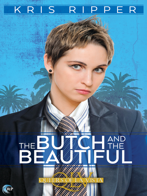 Title details for The Butch and the Beautiful by Kris Ripper - Available